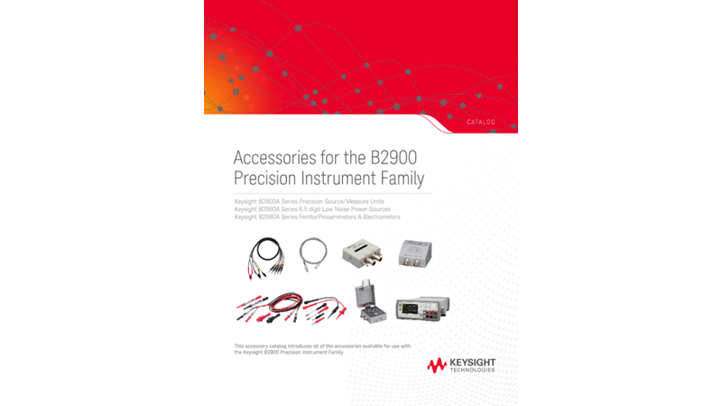 Accessories for the B2900 Precision Instrument Family